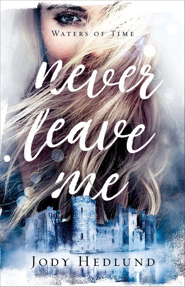  Never Leave Me (Waters of Time Book #2)(Kobo/電子書)