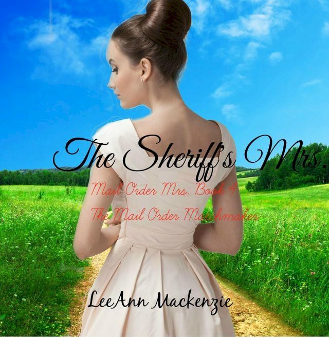  The Sheriff's Mrs: Mail Order Mrs. Book 4(Kobo/電子書)