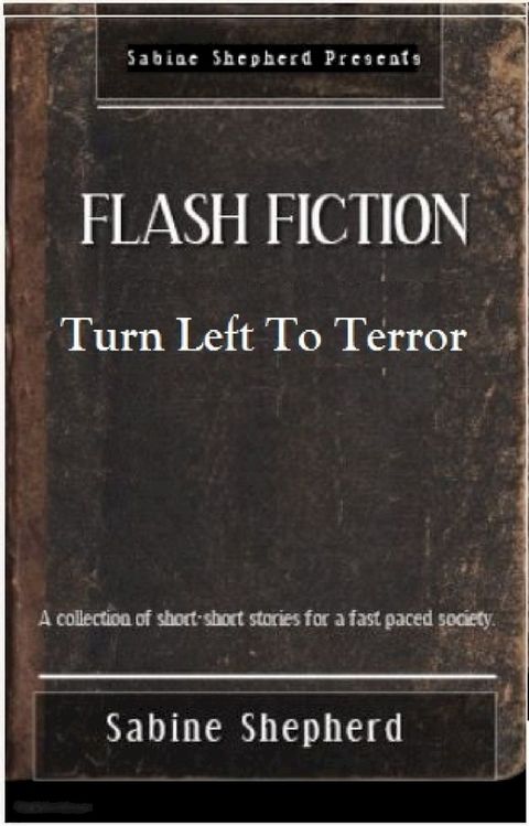 Turn Left to Terror-Flash Fiction(Kobo/電子書)