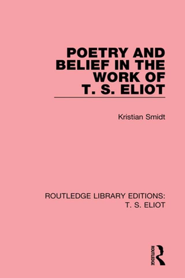  Poetry and Belief in the Work of T. S. Eliot(Kobo/電子書)