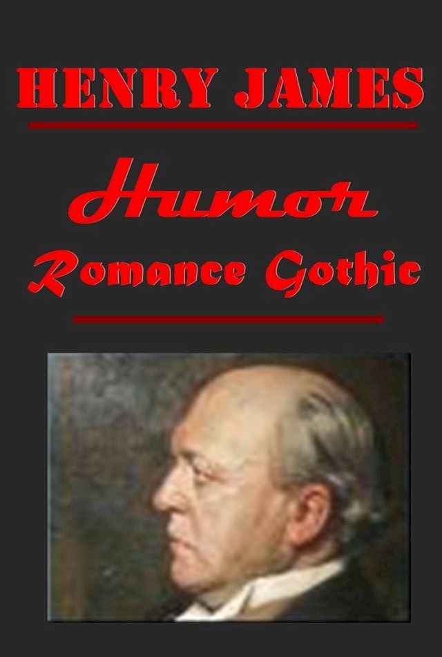  Henry James Complete Humor Romance Gothic Antholgoies(Kobo/電子書)