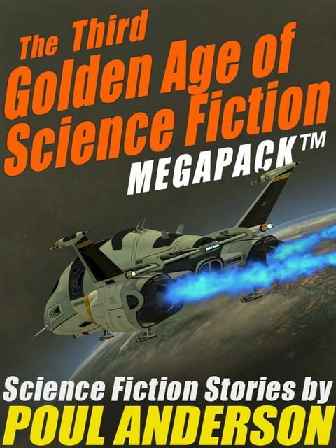 The Third Golden Age of Science Fiction MEGAPACK : Poul Anderson(Kobo/電子書)