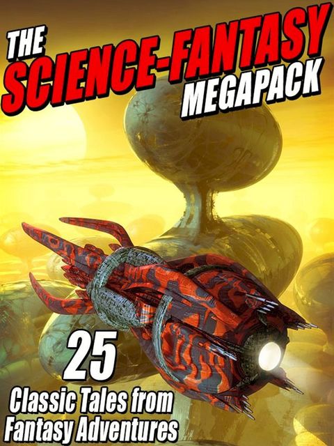 The Science-Fantasy Megapack(Kobo/電子書)