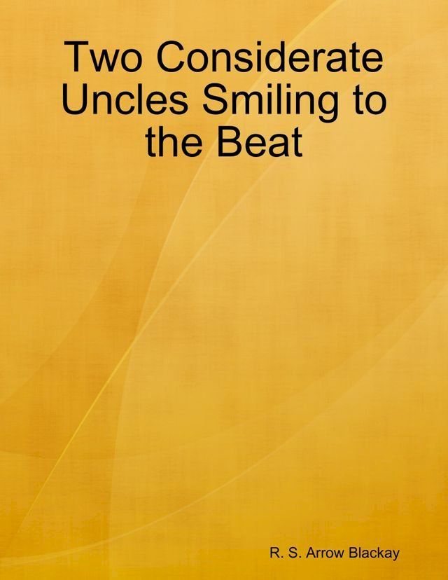  Two Considerate Uncles Smiling to the Beat(Kobo/電子書)