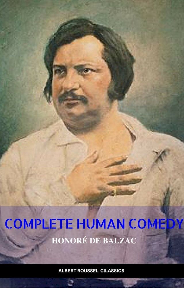  Honore de Balzac: the Complete Human Comedy(Kobo/電子書)