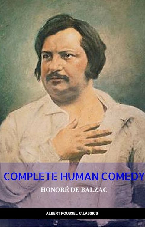 Honore de Balzac: the Complete Human Comedy(Kobo/電子書)