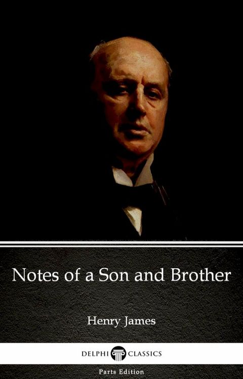 Notes of a Son and Brother by Henry James (Illustrated)(Kobo/電子書)