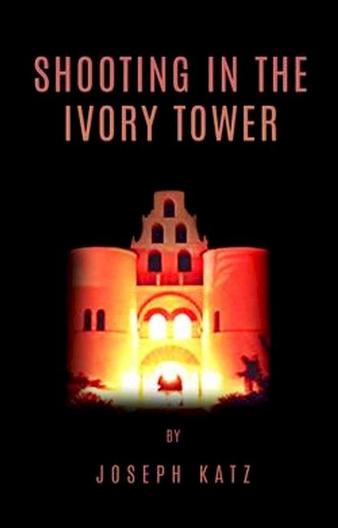 Shooting in the Ivory Tower(Kobo/電子書)