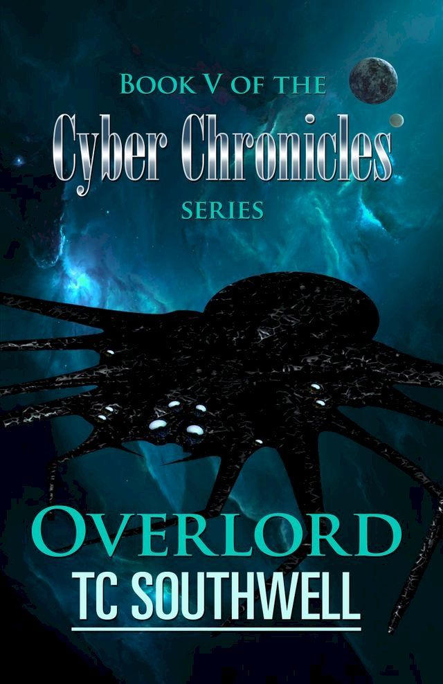  The Cyber Chronicles V: Overlord(Kobo/電子書)