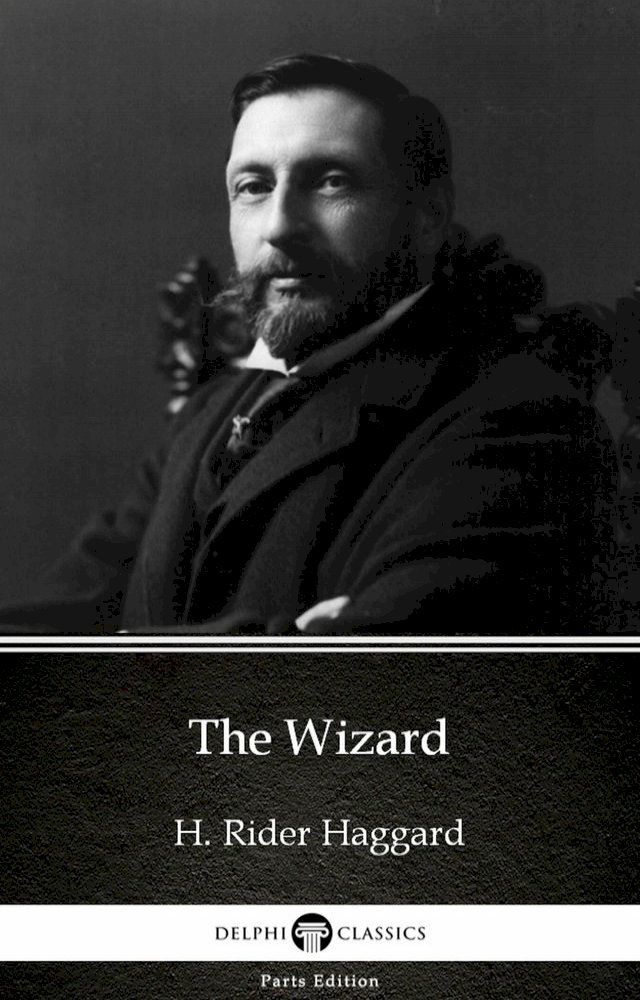  The Wizard by H. Rider Haggard - Delphi Classics (Illustrated)(Kobo/電子書)