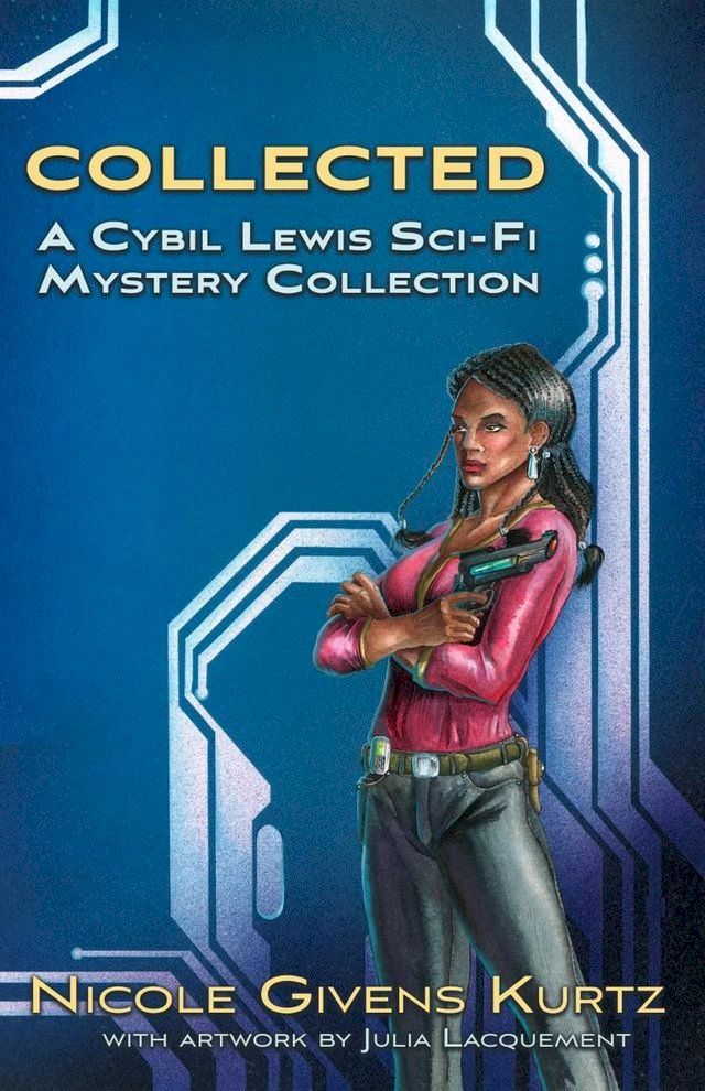  Collected: A Cybil Lewis SF Mystery Collection(Kobo/電子書)