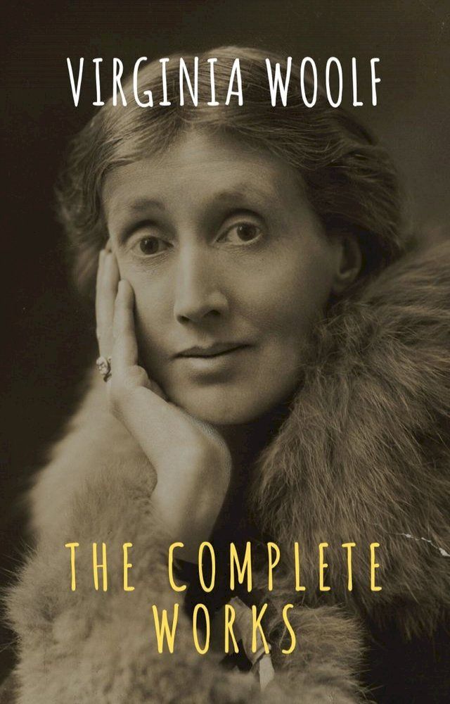  Virginia Woolf: The Complete Works(Kobo/電子書)