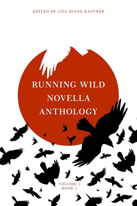 Running Wild Novella Anthology Volume 3 Book 1(Kobo/電子書)