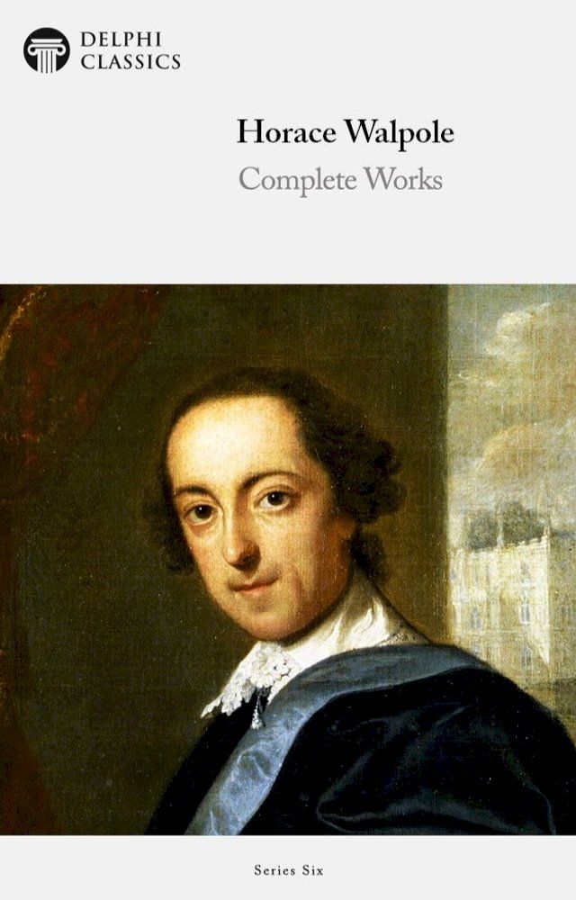  Complete Works of Horace Walpole (Delphi Classics)(Kobo/電子書)