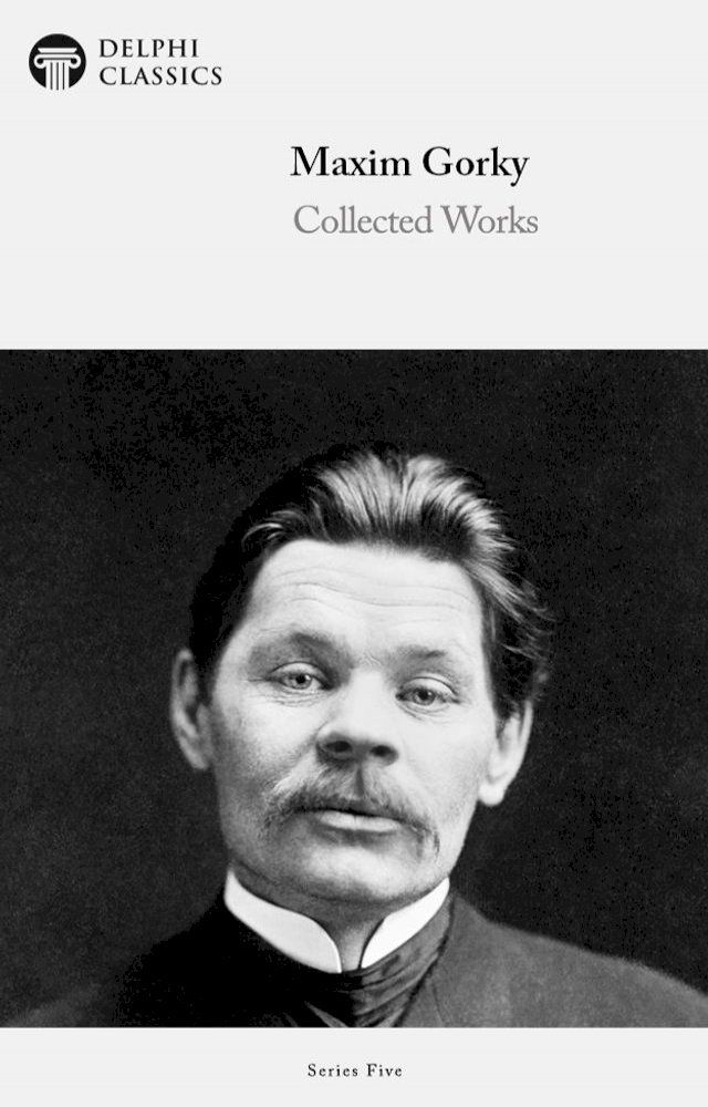  Collected Works of Maxim Gorky (Delphi Classics)(Kobo/電子書)