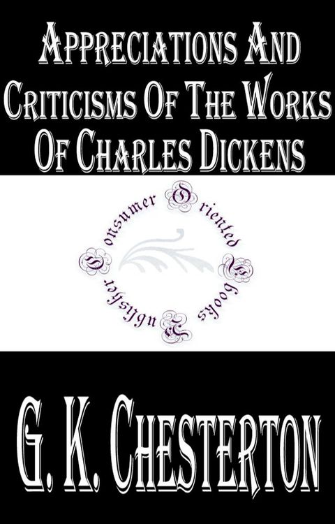 Appreciations and Criticisms of the Works of Charles Dickens(Kobo/電子書)