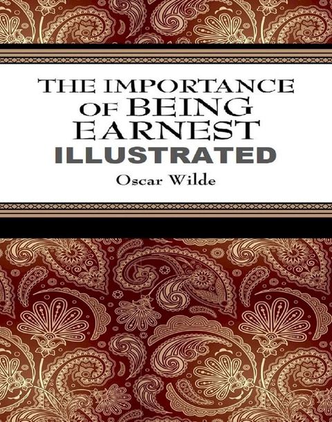 The Importance of Being Earnest Illustrated(Kobo/電子書)