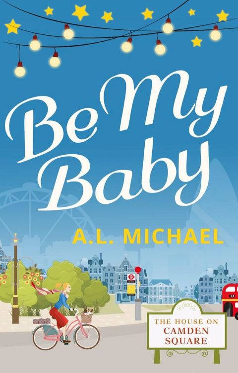 Be My Baby (The House on Camden Square, Book 3)(Kobo/電子書)