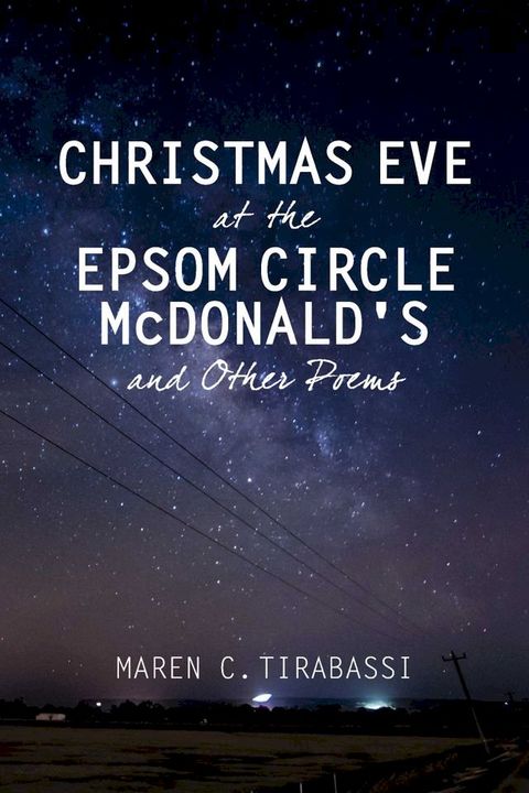 Christmas Eve at the Epsom Circle McDonald's and Other Poems(Kobo/電子書)