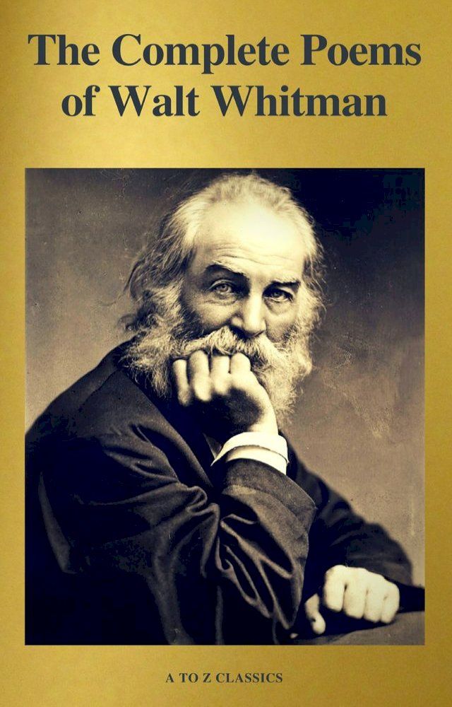  The Complete Poems of Walt Whitman (A to Z Classics)(Kobo/電子書)