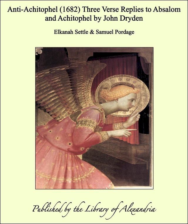  Anti-Achitophel (1682) Three Verse Replies to Absalom and Achitophel by John Dryden(Kobo/電子書)