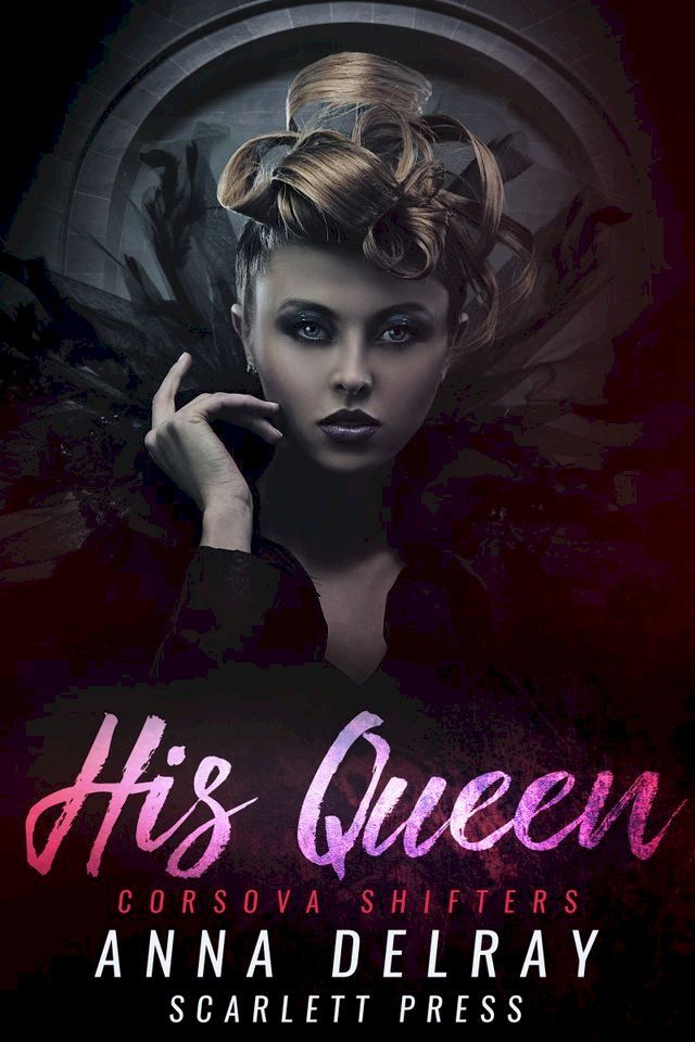  His Queen: Corsova Shifters Book 1(Kobo/電子書)