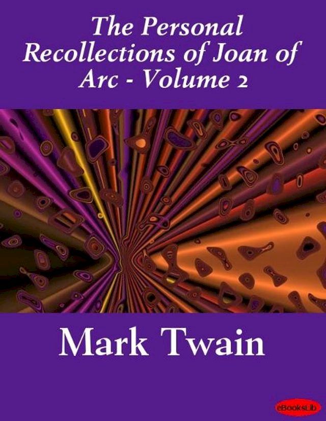  The Personal Recollections of Joan of Arc - Volume 2(Kobo/電子書)