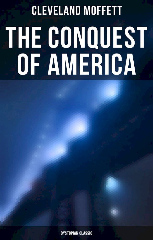  The Conquest of America: Dystopian Classic(Kobo/電子書)