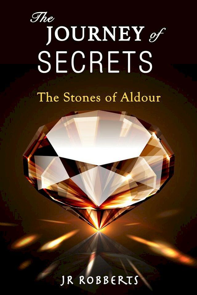  The Journey of Secrets - The Stones of Aldour(Kobo/電子書)