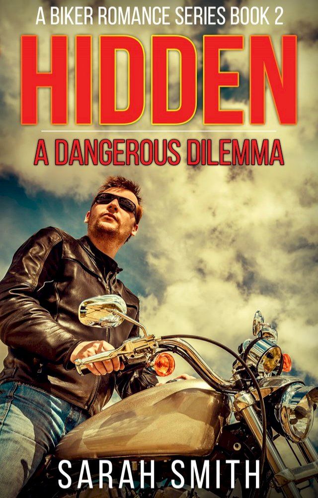  Hidden: A Dangerous Dilemma: A Biker Romance Series 2(Kobo/電子書)