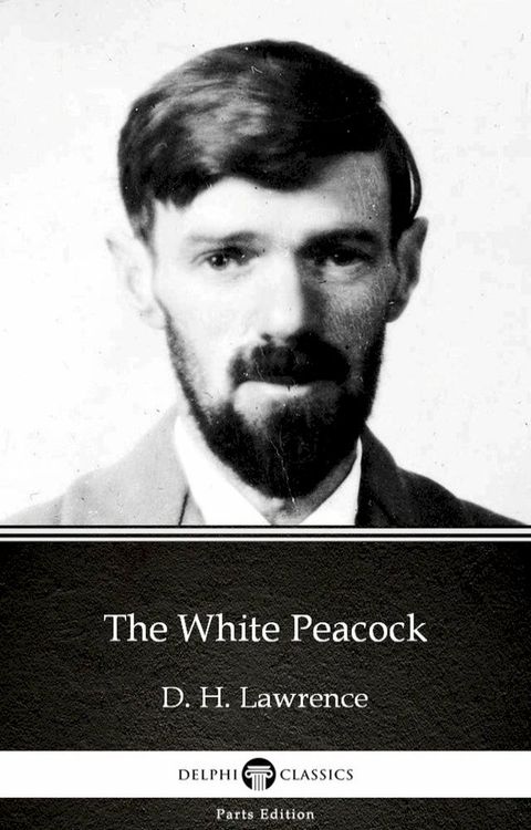 The White Peacock by D. H. Lawrence (Illustrated)(Kobo/電子書)