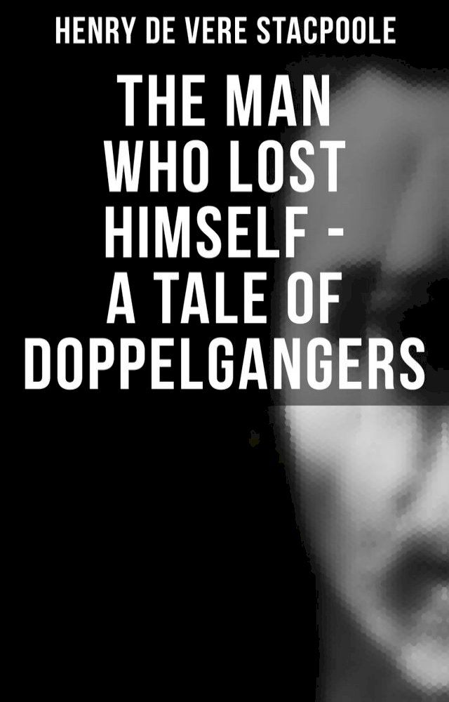  The Man Who Lost Himself - A Tale of Doppelgangers(Kobo/電子書)