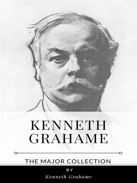 Kenneth Grahame – The Major Collection(Kobo/電子書)