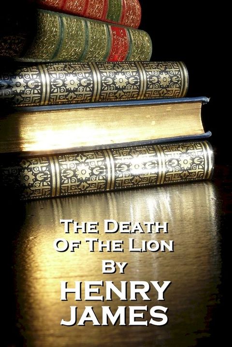 The Death Of A Lion, Henry James(Kobo/電子書)