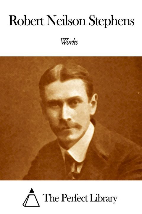 Works of Robert Neilson Stephens(Kobo/電子書)