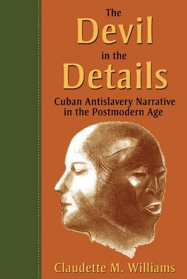  The Devil in the Details: Cuban Antislavery Narrative in the Postmodern Age(Kobo/電子書)