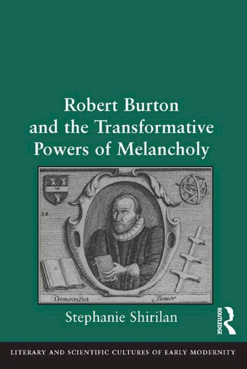 Robert Burton and the Transformative Powers of Melancholy(Kobo/電子書)