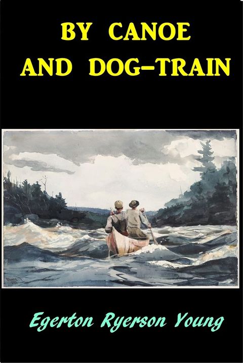 By Canoe and Dog-Train(Kobo/電子書)