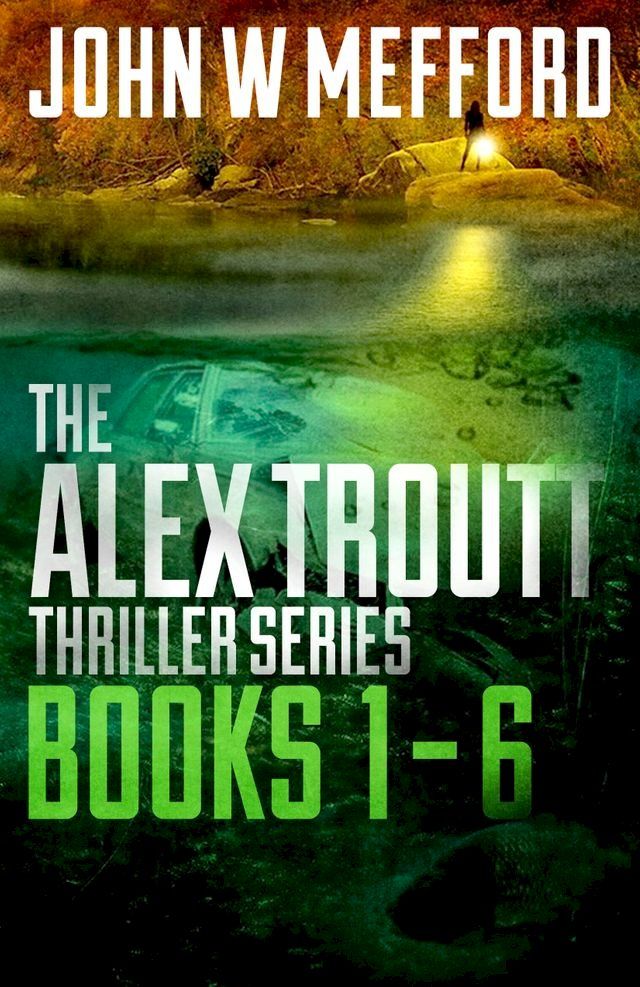  The Alex Troutt Thriller Series: Books 1-6(Kobo/電子書)