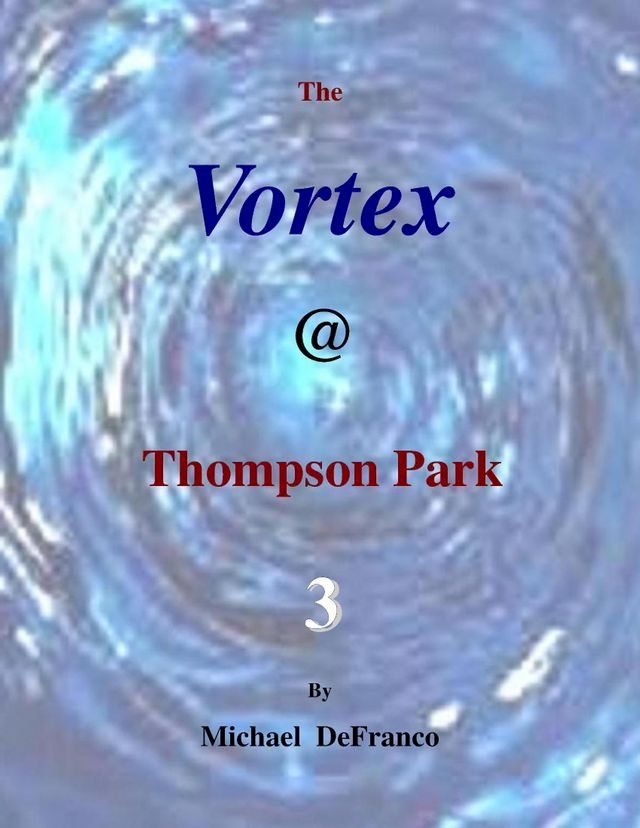  The Vortex @ Thompson Park 3(Kobo/電子書)