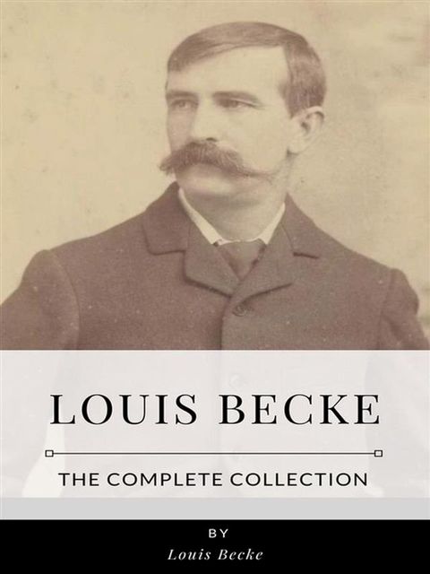 Louis Becke – The Complete Collection(Kobo/電子書)