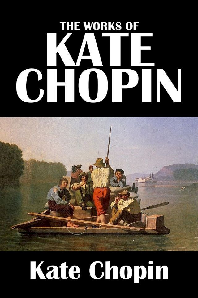  The Collected Works of Kate Chopin(Kobo/電子書)