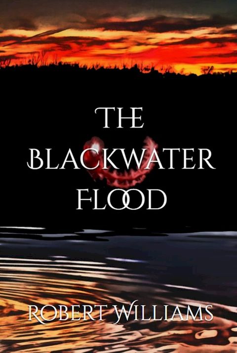 The Blackwater Flood(Kobo/電子書)