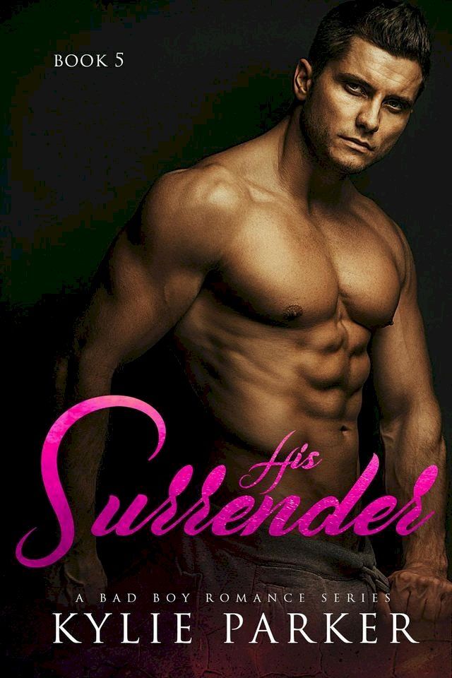  His Surrender: A Bad Boy Romance(Kobo/電子書)