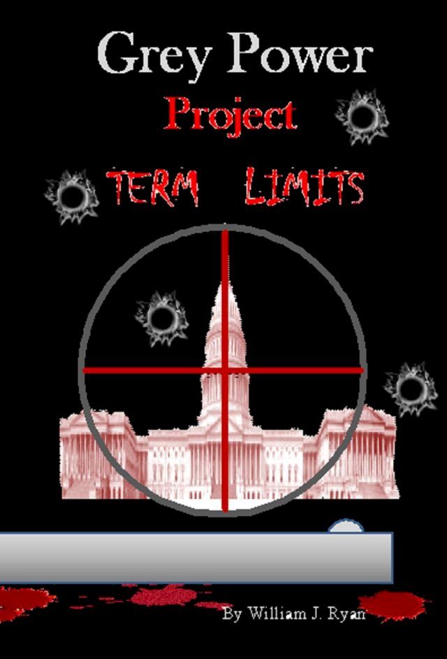  Grey Power: Project Term Limits(Kobo/電子書)