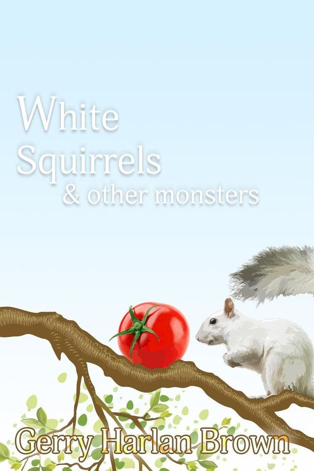  White Squirres & Other Monsters(Kobo/電子書)