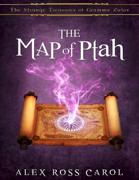 The Strange Treasures of Gramma Zulov: The Map of Ptah(Kobo/電子書)