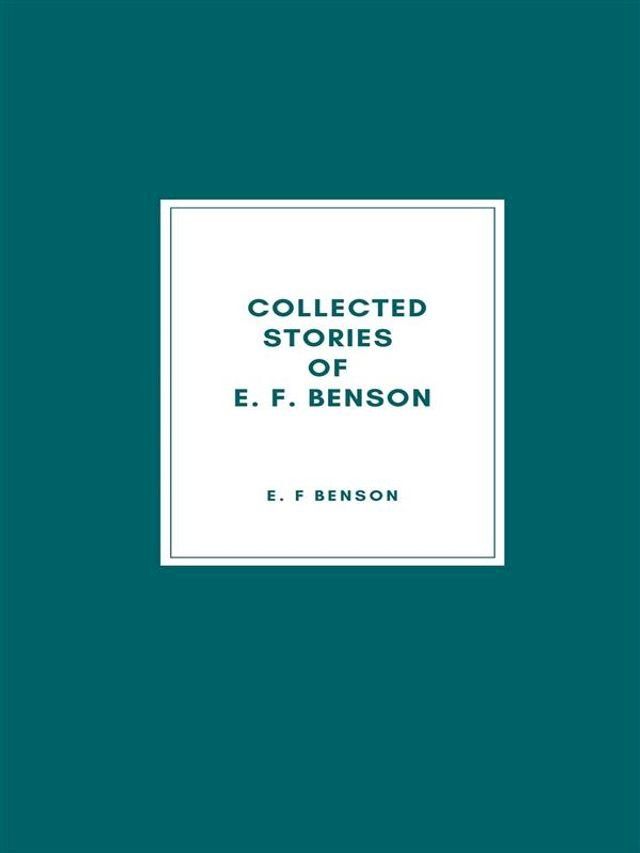  Collected Stories of E. F. Benson(Kobo/電子書)