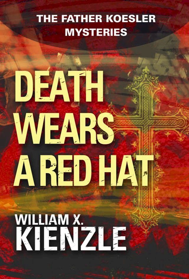  Death Wears a Red Hat: The Father Koesler Mysteries: Book 2(Kobo/電子書)