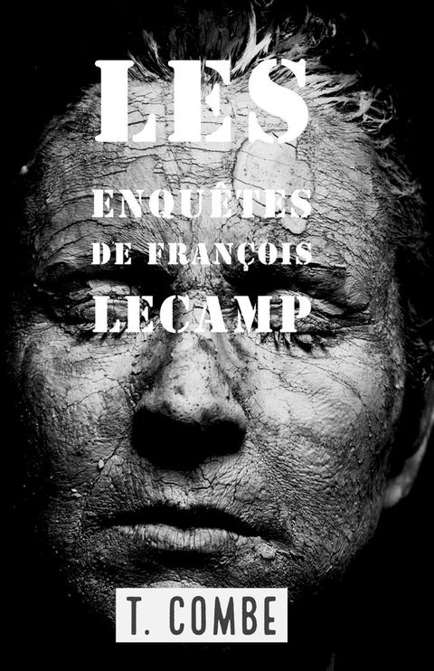 Les Enqu&ecirc;tes de Fran&ccedil;ois Lecamp d&eacute;tective aveugle(Kobo/電子書)